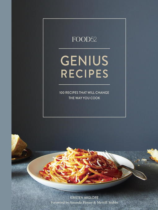 Food52 Genius Recipes 100 Recipes That Will Change the Way You Cook [A Cookbook]